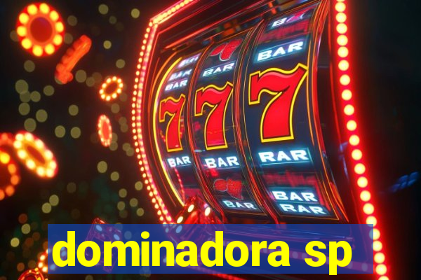 dominadora sp